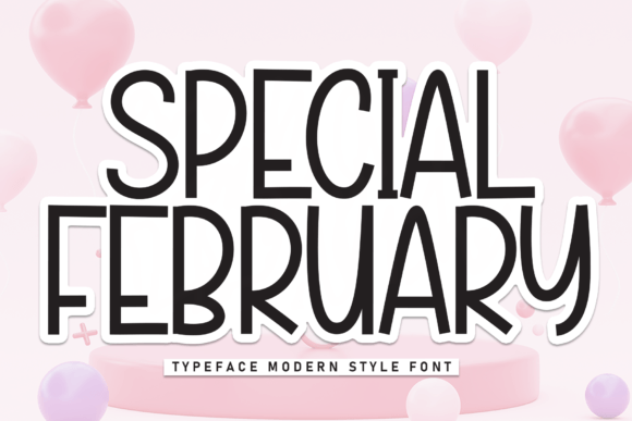 Special February: A Friendly Sans Serif for Modern Design
